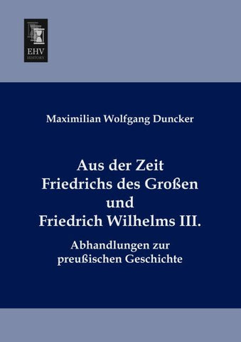 Aus der Zeit Friedrichs des Großen und Friedrich Wilhelms III.