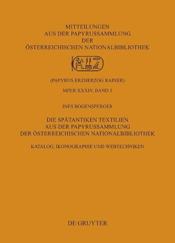 Die Spätantiken Textilien aus der Papyrussammlung der Österreichischen Nationalbibliothek