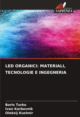 LED ORGANICI: MATERIALI, TECNOLOGIE E INGEGNERIA