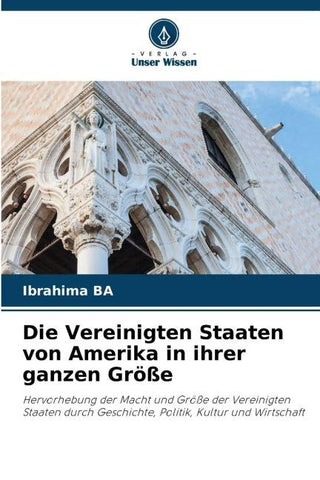 Die Vereinigten Staaten von Amerika in ihrer ganzen Größe