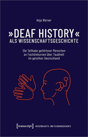 »Deaf History« als Wissenschaftsgeschichte