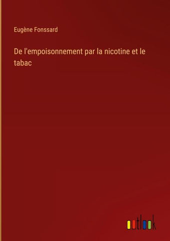 De l'empoisonnement par la nicotine et le tabac