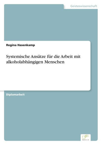 Systemische Ansätze für die Arbeit mit alkoholabhängigen Menschen