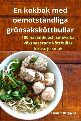 En kokbok med oemotståndliga grönsaksköttbullar