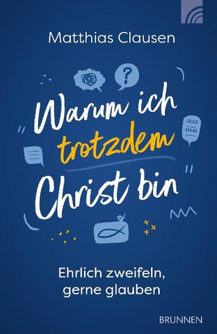 Warum ich trotzdem Christ bin