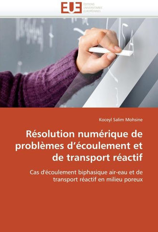 Résolution numérique de problèmes d''écoulement et de transport réactif