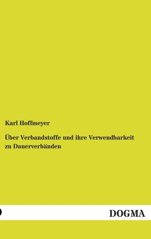 Über Verbandstoffe und ihre Verwendbarkeit zu Dauerverbänden