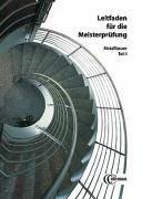 Leitfaden für die Meisterprüfung Metallbauer