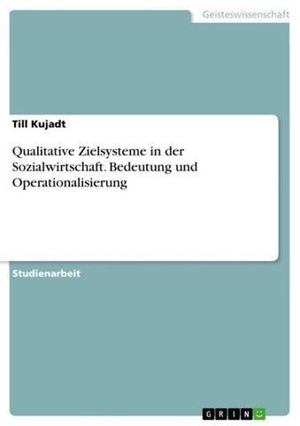 Qualitative Zielsysteme in der Sozialwirtschaft. Bedeutung und Operationalisierung