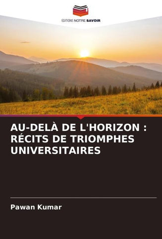 AU-DELÀ DE L'HORIZON : RÉCITS DE TRIOMPHES UNIVERSITAIRES