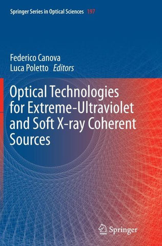 Optical Technologies for Extreme-Ultraviolet and Soft X-ray Coherent Sources