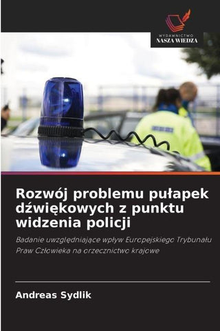 Rozwój problemu pu¿apek d¿wi¿kowych z punktu widzenia policji