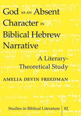 God as an Absent Character in Biblical Hebrew Narrative