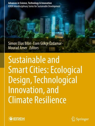 Sustainable and Smart Cities: Ecological Design, Technological Innovation, and Climate Resilience