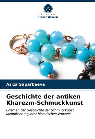 Geschichte der antiken Kharezm-Schmuckkunst