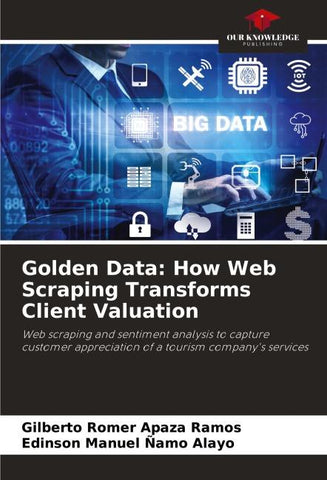 Golden Data: How Web Scraping Transforms Client Valuation