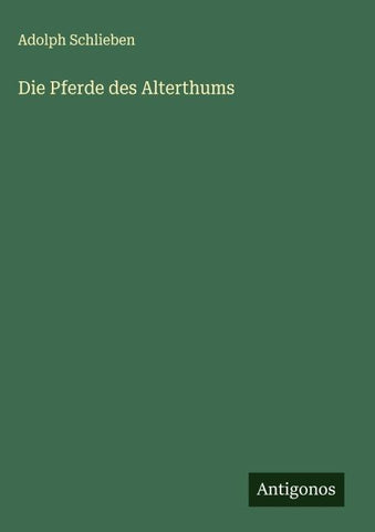 Die Pferde des Alterthums