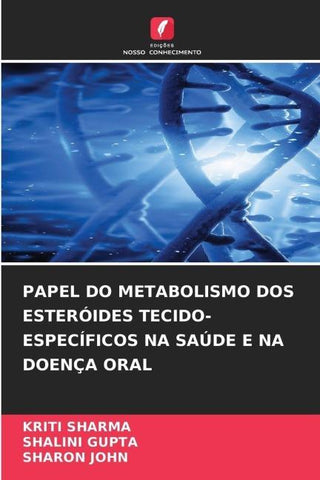 PAPEL DO METABOLISMO DOS ESTERÓIDES TECIDO-ESPECÍFICOS NA SAÚDE E NA DOENÇA ORAL
