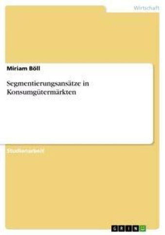 Segmentierungsansätze in Konsumgütermärkten