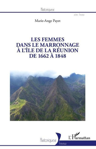 Les femmes dans le marronnage à l'île de la Réunion de 1662 à 1848
