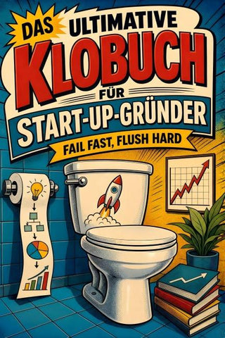 Das ultimative Klobuch für Start-up-Gründer