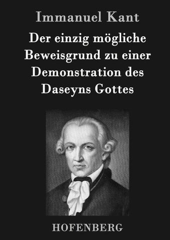 Der einzig mögliche Beweisgrund zu einer Demonstration des Daseyns Gottes