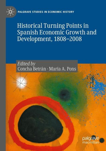 Historical Turning Points in Spanish Economic Growth and Development, 1808–2008