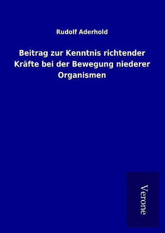 Beitrag zur Kenntnis richtender Kräfte bei der Bewegung niederer Organismen