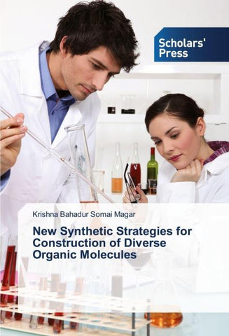 New Synthetic Strategies for Construction of Diverse Organic Molecules