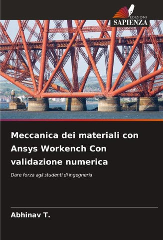 Meccanica dei materiali con Ansys Workench Con validazione numerica