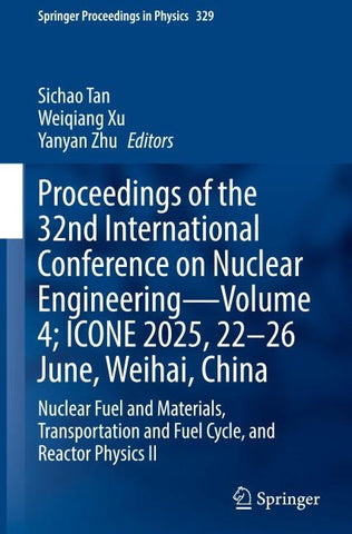 Proceedings of the 32nd International Conference on Nuclear Engineering—Volume 4; ICONE 2025, 22-26 June, Weihai, China