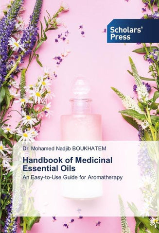 Handbook of Medicinal Essential Oils