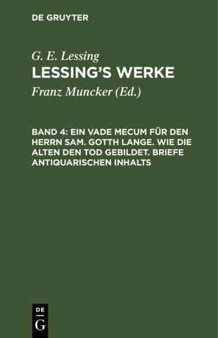 Ein Vade Mecum für den Herrn Sam. Gotth Lange. Wie die Alten den Tod gebildet. Briefe antiquarischen Inhalts