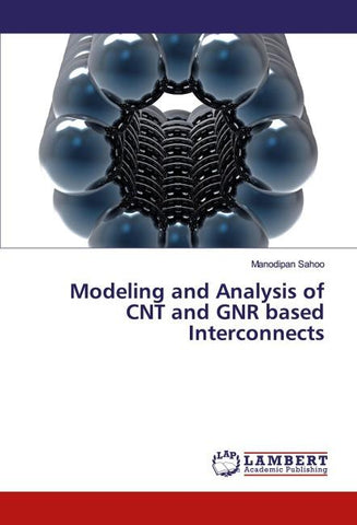 Modeling and Analysis of CNT and GNR based Interconnects