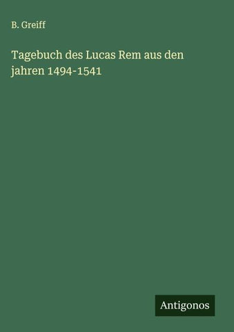 Tagebuch des Lucas Rem aus den jahren 1494-1541