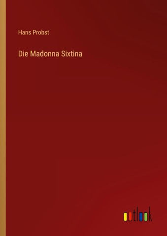 Die Madonna Sixtina