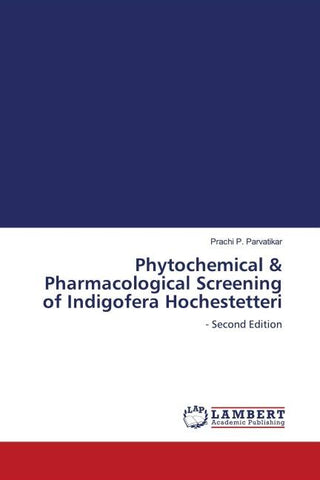 Phytochemical & Pharmacological Screening of Indigofera Hochestetteri