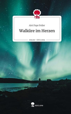Walküre im Herzen. Life is a Story - story.one