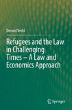 Refugees and the Law in Challenging Times – A Law and Economics Approach