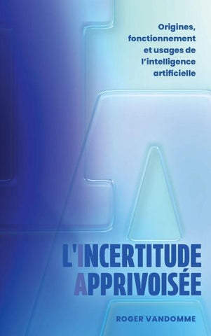L'Incertitude Apprivoisée