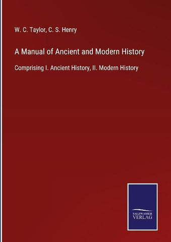 A Manual of Ancient and Modern History