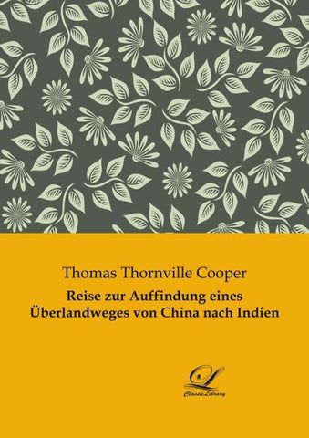 Reise zur Auffindung eines Überlandweges von China nach Indien
