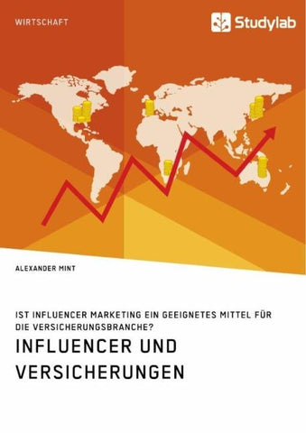 Influencer und Versicherungen. Ist Influencer Marketing ein geeignetes Mittel für die Versicherungsbranche?