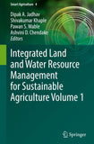 Integrated Land and Water Resource Management for Sustainable Agriculture Volume 1