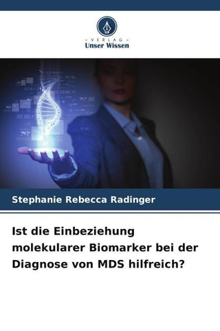 Ist die Einbeziehung molekularer Biomarker bei der Diagnose von MDS hilfreich?