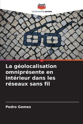 La géolocalisation omniprésente en intérieur dans les réseaux sans fil