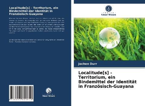 Localitude[s] - Territorium, ein Bindemittel der Identität in Französisch-Guayana
