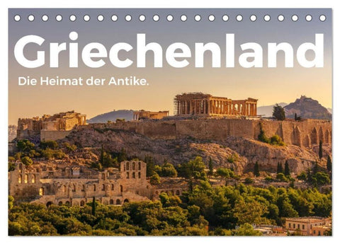 Griechenland - Die Heimat der Antike. (Tischkalender 2026 DIN A5 quer), CALVENDO Monatskalender
