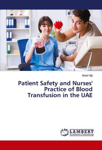 Patient Safety and Nurses' Practice of Blood Transfusion in the UAE