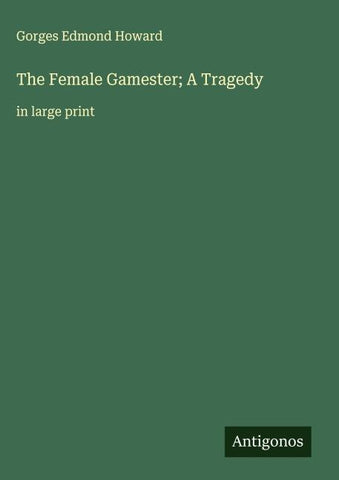 The Female Gamester; A Tragedy
